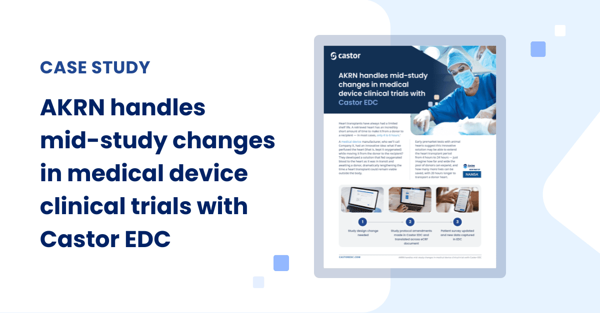 Castor's EDC for MidStudy Changes in Medical Device Clinical Trials